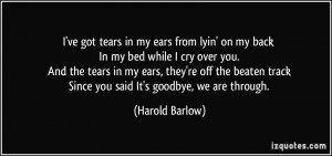 tears in my ears from lyin' on my back In my bed while I cry over you ...