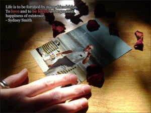 Life is to be fortified by many friendships. To love and to be loved ...