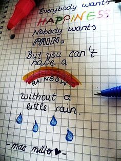 You can't have a rainbow without a little rain.
