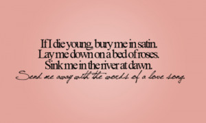 ... if i die young, love song, lyrics, music, pink, quote, satin, the band