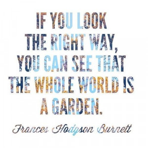 The Secret Garden #quote -Frances Hodgson Burnett