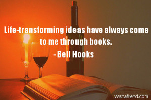Life-transforming ideas have always come to me through books.