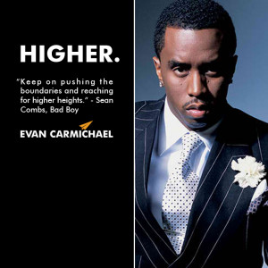 ... boundaries and reaching for higher heights.” – Sean Combs #Believe