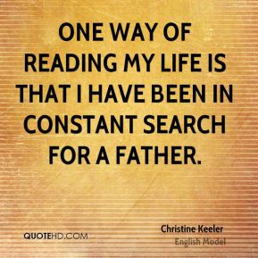 One way of reading my life is that I have been in constant search for ...