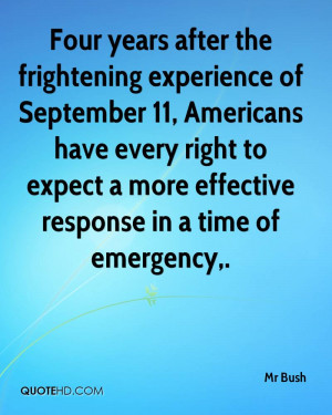... to Expect A More Effective Response In A Time Of Emergency. - Mr. Bush