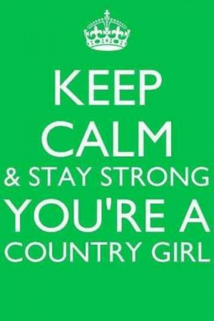 Keep Calm Country Girl