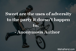 adversity-Sweet are the uses of adversity to the party it doesn't ...