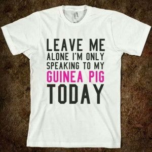 shirt guinea pig quote on it funny lazy day pet animal edit tags