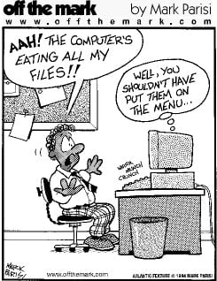 Aah! The Computer’s Eating All My Files!!
