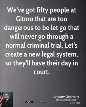 We've got fifty people at Gitmo that are too dangerous to be let go ...