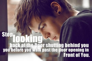 Stop Looking back at the Door shutting behind you before you walk Past ...