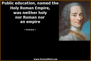 ... named the Holy Roman Empire, was neither holy nor Roman nor an empire