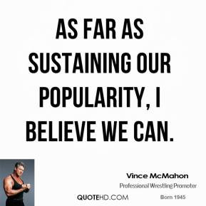 vince-mcmahon-vince-mcmahon-as-far-as-sustaining-our-popularity-i.jpg
