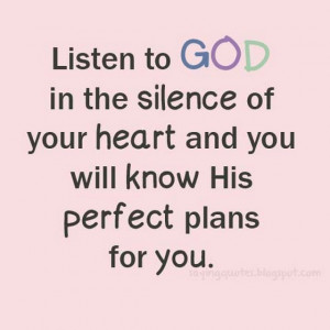 Listen to GOD in the silence of your heart