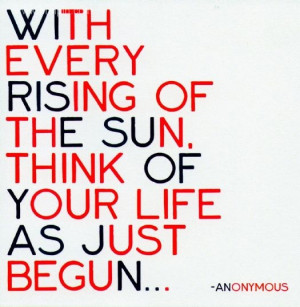 With every rising of the sun...#quotes