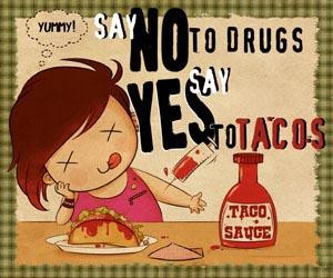 NO Drugs YES Tacos