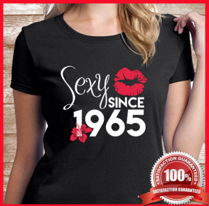 50th birthday gift for women. Sexy since 1965 tshirt Your loved one ...