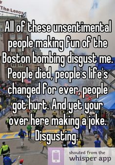All of these unsentimental people making fun of the Boston bombing ...