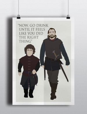 Bronn Tyrion Drink Quote - Game of Thrones Minimal by Posteritty