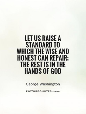 Let us raise a standard to which the wise and honest can repair; the ...