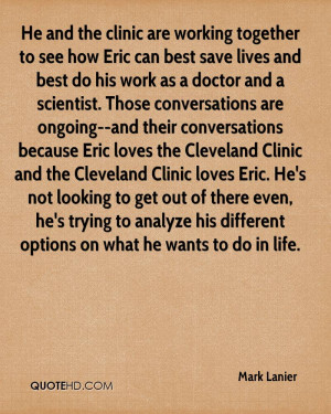 He and the clinic are working together to see how Eric can best save ...