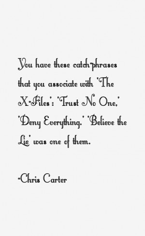 View All Chris Carter Quotes