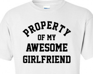 Boyfriend Gift Boyfriend Shirt Pro perty of My Awesome Girlfriend T ...