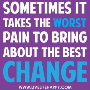 Pain = Change