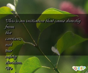 This is an initiative that came directly