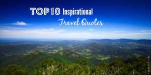 Top 10 Most Inspirational Travel Quotes