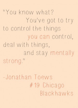 blackhawks, chicago, life, quote, quotes, jonathan toews