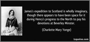 James's expedition to Scotland is wholly imaginary, though there ...