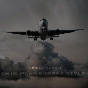 Nipsey Hussle Quotes Nipsey hussle - this plane