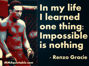 Royce Gracie Quotes Renzo gracie quotes