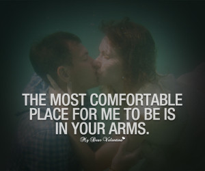 Love Quotes For Her - The most comfortable place for me