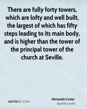 There are fully forty towers, which are lofty and well built, the ...