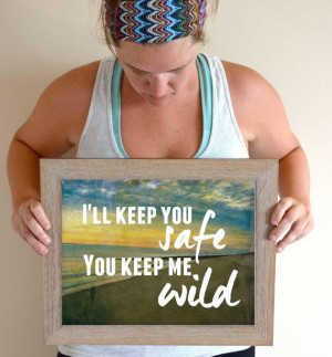 ll Keep You Safe You Keep me Wild Quote, Beach Quote, Beach Art ...