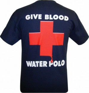 Give Blood - Play Water Polo T-Shirt