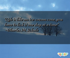 Life is like an ice-cream cone, you