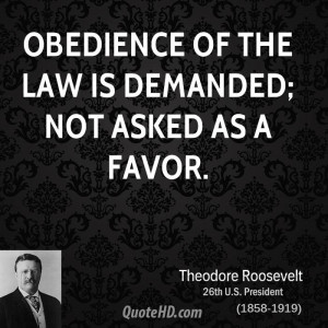 Obedience of the law is demanded; not asked as a favor.