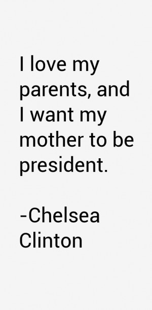 View All Chelsea Clinton Quotes