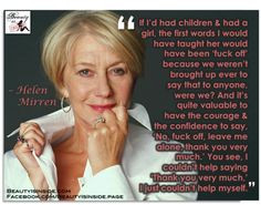 Helen Mirren ~ English people always say 