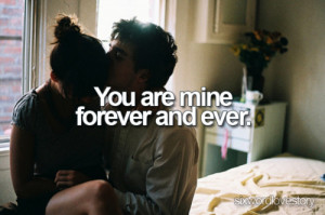 You are mine forever.