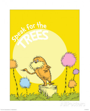 The Lorax: Speak for the Trees (on yellow) Art Print