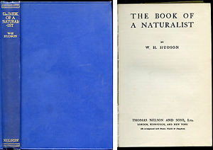 The Book of a Naturalist W H Hudson Thomas Nelson c 1925 Hbk 282 pages