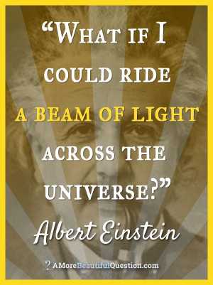 Albert Einstein's beautiful question, asked when he was a teenager ...