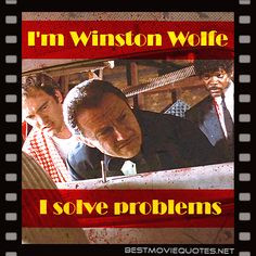 Quote - “I’m Winston Wolfe. I solve problems” - Winston ...