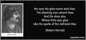 Her eyes the glow-worm lend thee, The shooting stars attend thee; And ...