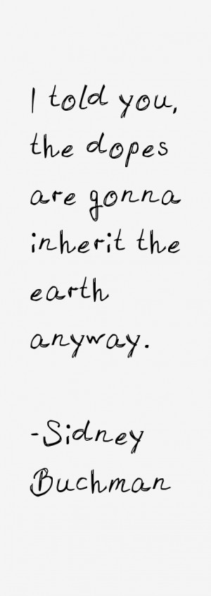 Sidney Buchman Quotes & Sayings