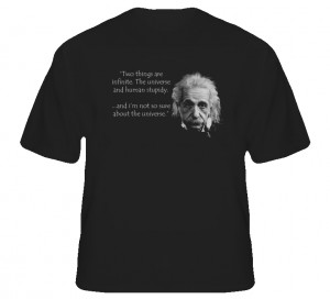 Einstein stupidity quote T shirt